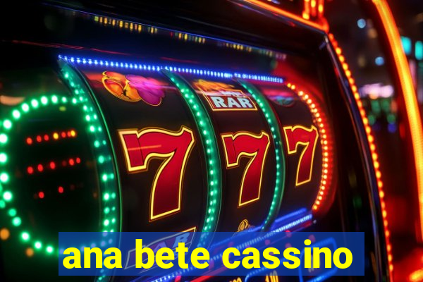 ana bete cassino